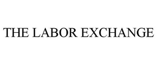 THE LABOR EXCHANGE