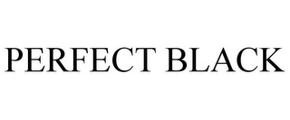 PERFECT BLACK