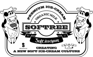 PREMIUM ICE-CREAM ORGANIC MILK SOFTREE EST. 13 SOFT ICE CREAM S DELICIOUS DAY CREATING A NEW SOFT ICE-CREAM CULTURE