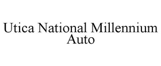 UTICA NATIONAL MILLENNIUM AUTO