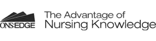 ONS:EDGE THE ADVANTAGE OF NURSING KNOWLEDGE