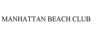 MANHATTAN BEACH CLUB