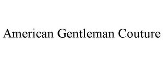 AMERICAN GENTLEMAN COUTURE