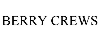 BERRY CREWS