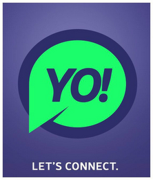 YO! LET'S CONNECT.