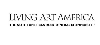 LIVING ART AMERICA THE NORTH AMERICAN BODYPAINTING CHAMPIONSHIP