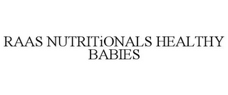 RAAS NUTRITIONALS HEALTHY BABIES