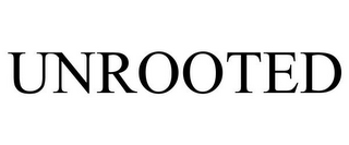 UNROOTED