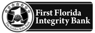 FIRST FLORIDA INTEGRITY BANK THE GOLDEN RULE BANK 1