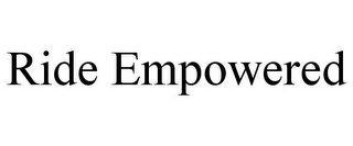 RIDE EMPOWERED