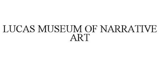 LUCAS MUSEUM OF NARRATIVE ART