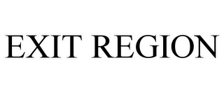 EXIT REGION
