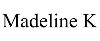 MADELINE K