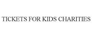 TICKETS FOR KIDS CHARITIES