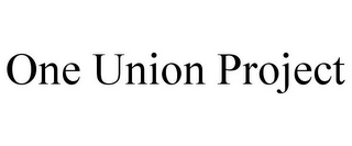 ONE UNION PROJECT