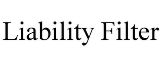 LIABILITY FILTER