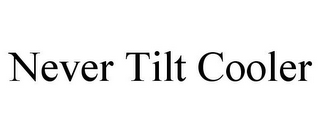 NEVER TILT COOLER