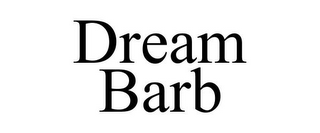 DREAM BARB