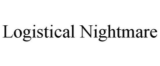 LOGISTICAL NIGHTMARE