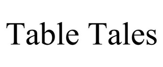 TABLE TALES