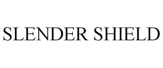 SLENDER SHIELD