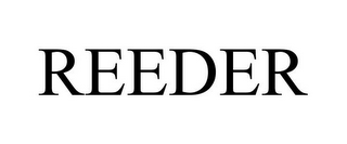 REEDER
