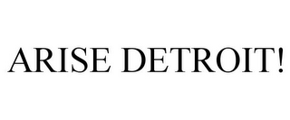 ARISE DETROIT!