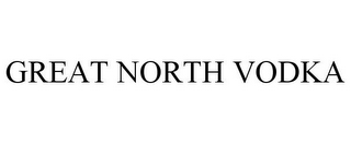 GREAT NORTH VODKA