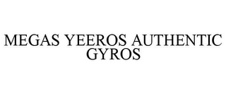 MEGAS YEEROS AUTHENTIC GYROS