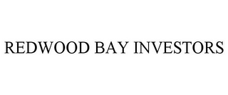 REDWOOD BAY INVESTORS