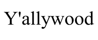 Y'ALLYWOOD