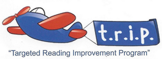 T.R.I.P. 'TARGETED READING IMPROVEMENT PROGRAM'