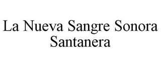 LA NUEVA SANGRE SONORA SANTANERA