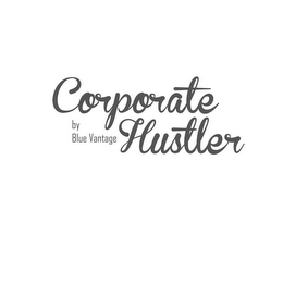 CORPORATE HUSTLER BY BLUE VANTAGE