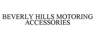 BEVERLY HILLS MOTORING ACCESSORIES