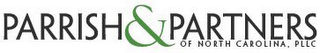 PARRISH & PARTNERS OF NORTH CAROLINA, PLLC