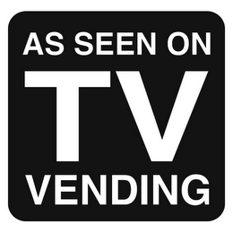 AS SEEN ON TV VENDING