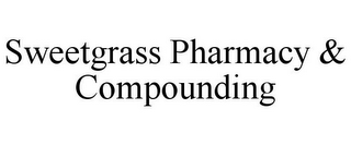 SWEETGRASS PHARMACY & COMPOUNDING