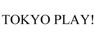 TOKYO PLAY!