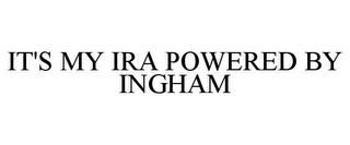 IT'S MY IRA POWERED BY INGHAM