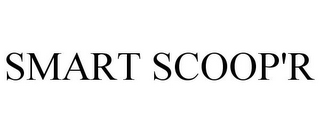 SMART SCOOP'R