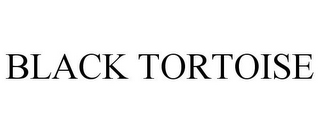 BLACK TORTOISE