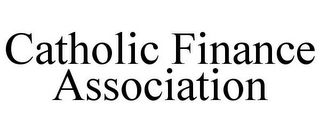 CATHOLIC FINANCE ASSOCIATION