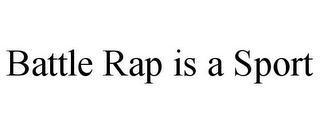 BATTLE RAP IS A SPORT