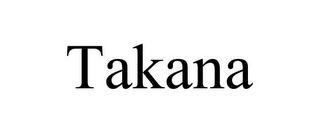 TAKANA