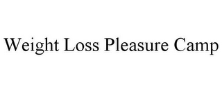 WEIGHT LOSS PLEASURE CAMP