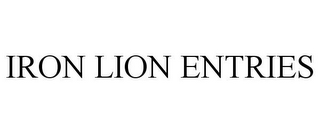 IRON LION ENTRIES