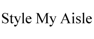 STYLE MY AISLE