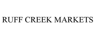 RUFF CREEK MARKETS