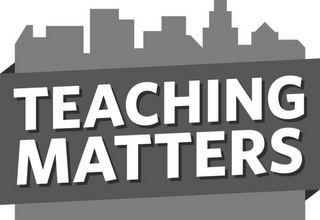 TEACHING MATTERS